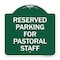 Signmission Reserved Parking for Pastoral Staff, Green & White Aluminum Sign, 18" x 18", GW-1818-23084 A-DES-GW-1818-23084 - alternate 1